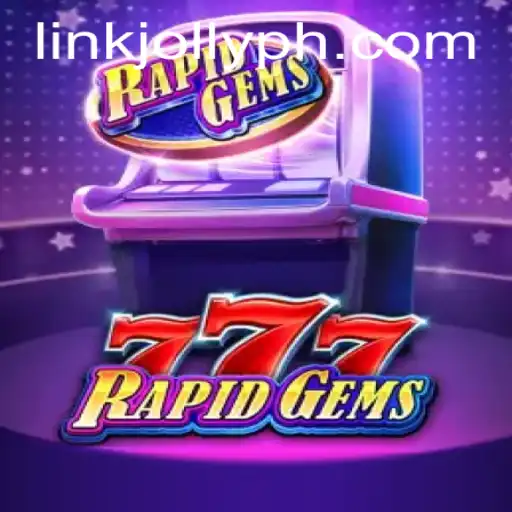Discover the Thrilling World of RapidGems777: A Jollyph Adventure
